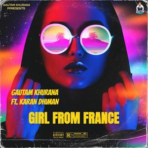 GIRL FROM FRANCE (Special Version) (feat. Karan Dhiman) [Explicit]