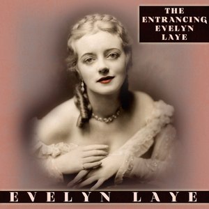 The Entrancing Evelyn Laye