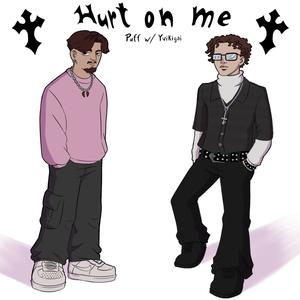 hurt on me (feat. yuikigai & Blamecrxz) (Explicit)