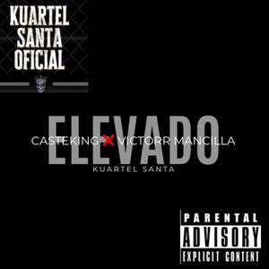 ELEVADO (feat. Casteking ) [Explicit]