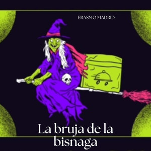 La bruja de la bisnaga (Explicit)