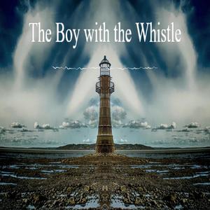 The Boy with the Whistle