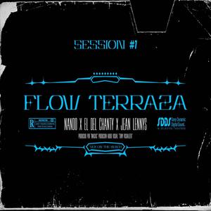 Flow Terraza || SESSION #1 (feat. Nando On fire, El Del Chanty & Jean Lennys)