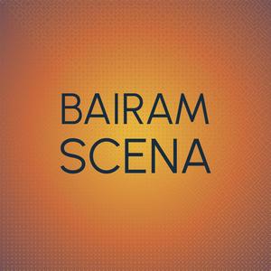 Bairam Scena