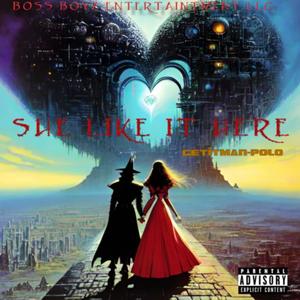 SHE LIKE IT HERE (Explicit)