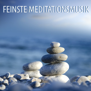 Feinste Meditationsmusik - Die Richtige Entspannungsmusik für Meditation, Achtsamkeit und Autogenes Training