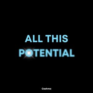 All This Potential