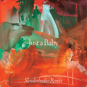 Just a Baby (slenderbodies Remix)