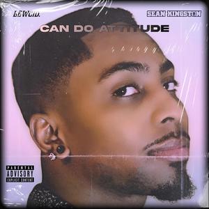 Can Do Attitude (feat. Sean Kingston) [Explicit]