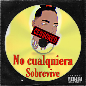 No Cualquiera Sobrevive (Explicit)
