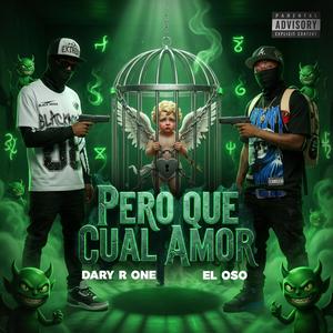 PERO QUE CUAL AMOR (feat. El Oso rd)