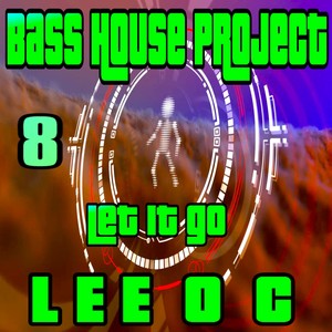 Bass House Project 8 Let It Go