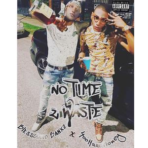 No Time 2 Waste (feat. 400HazeMoney) [Explicit]