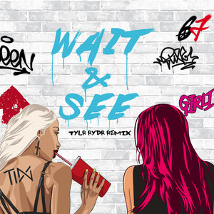 Wait & See (Tylr Rydr Remix|Explicit)