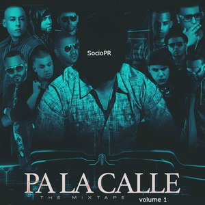 Pa la Calle, the Mixtape, Vol. 1