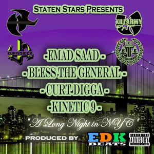 A Long Night in NYC (feat. Bless the General, curtdigga, Kinetic 9, edk beats & Statenstars Productions) [Explicit]