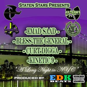 A Long Night in NYC (feat. Bless the General, curtdigga, Kinetic 9, edk beats & Statenstars Productions) (Explicit)