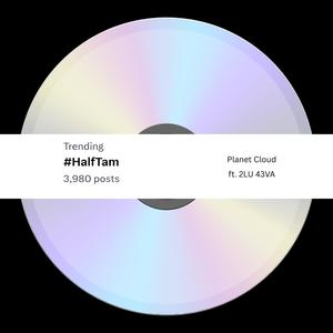 #HalfTam (feat. Planet Cloud) (Explicit)