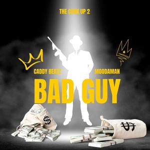 Bad Guy (feat. MoodaMan) [Explicit]