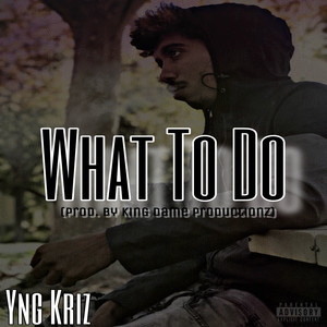 What To Do (Explicit)