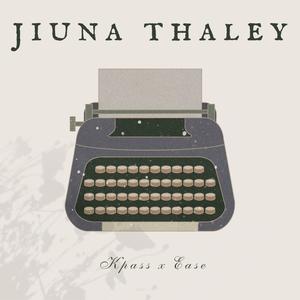 Jiuna Thaley (feat. Ease is Easy) [Explicit]