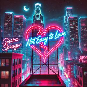 Not Easy To Love (Explicit)