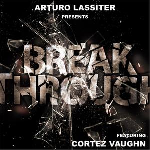 Breakthrough (feat. Cortez Vaughn)