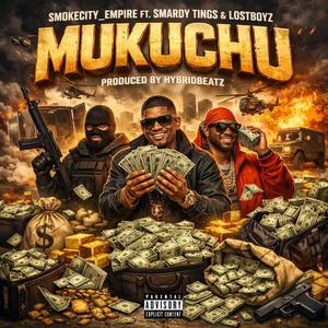 Mukuchu (feat. Smady tings ft lost boys) (Explicit)