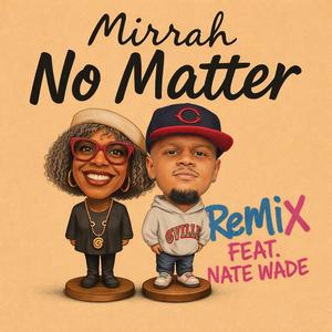 No Matter 2.0 (feat. Mirrah) (Explicit)