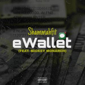 eWallet (feat. Mickey Monarch) [Explicit]