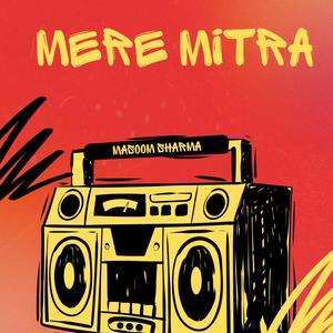 Mere Mitra Masoom Sharma (Requested Version)