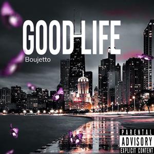 Good Life (Explicit)