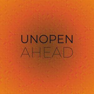 Unopen Ahead