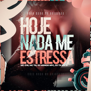 Hoje Nada Me Estressa (Explicit)