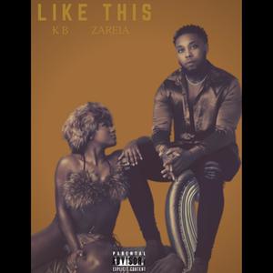 Like This (feat. Zareia) [Explicit]