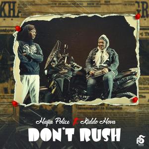 Don't Rush (feat. Kiddo Hova)