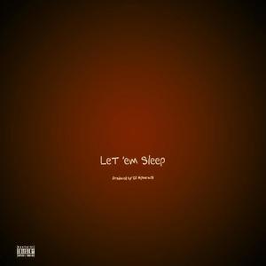 Let 'em Sleep (Explicit)