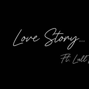 Love Story... (feat. LullTyy) [Explicit]