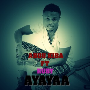 Ayayaa (feat. Ruby) (Explicit)