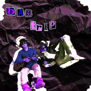 bad trip (Explicit)