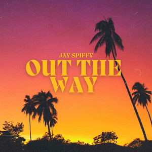 Out the Way (Explicit)