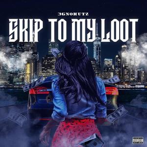 Skip To My Loot (Explicit)