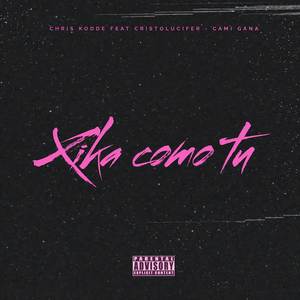 Xica como tu (Explicit)