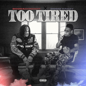 Too Tired (Explicit)