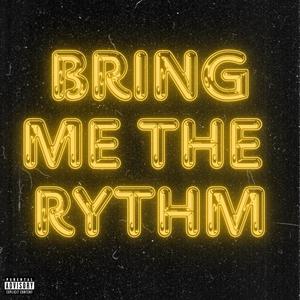 Bring Me The Rythm