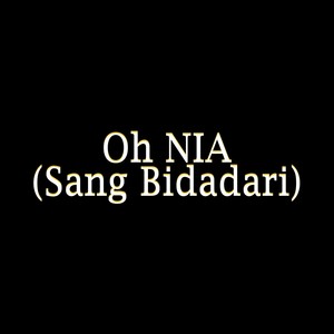 Oh Nia (Sang Bidadari)