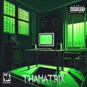 THAMATRIX (feat. TDUB1N & Comma Dee) [Explicit]