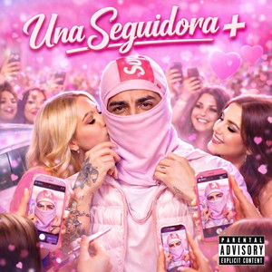 Una seguidora + (Explicit)
