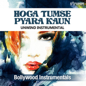 Hoga Tumse Pyara Kaun (Unwind Instrumental)