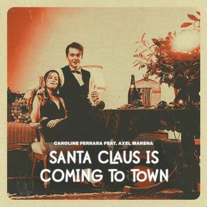 Santa Claus Is Coming To Town (feat. Axel Marena)